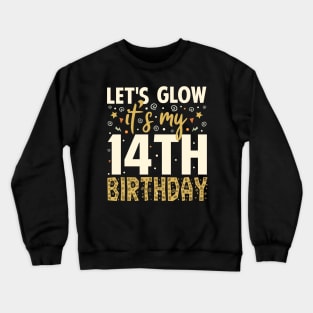 Let's Glow Party 14th Birthday Gift Crewneck Sweatshirt